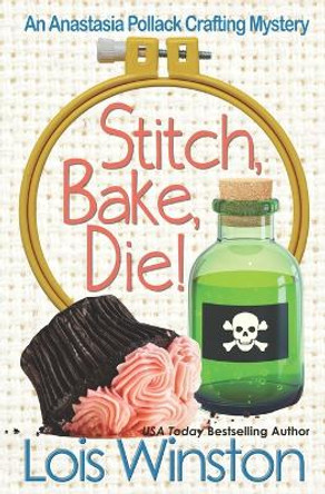 Stitch, Bake, Die! by Lois Winston 9781940795553