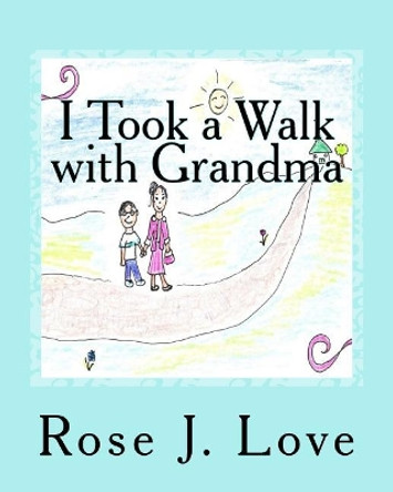 I Took a Walk with Grandma by Rose Love 9781986917643