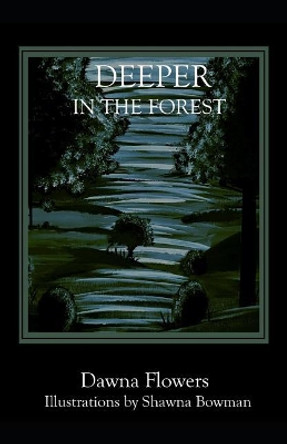 Deeper in the Forest: A Creepier Collection of Strange Tales for Children by Dawna Flowers 9781987598377