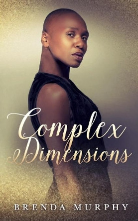 Complex Dimensions by Brenda Murphy 9781951057473