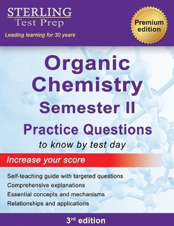 College Organic Chemistry Semester II: Practice Questions with Detailed Explanations by Streling Test Prep 9798885571050