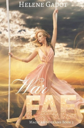 War Fae: A Paranormal Fae Romance by Helene Gadot 9798748909563