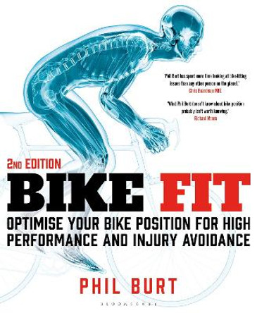 Bike Fit 2nd Edition: Optimise Your Bike Position for High Performance and Injury Avoidance by Phil Burt