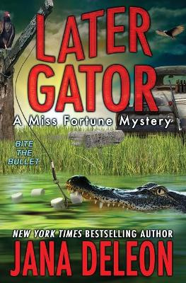 Later Gator by Jana DeLeon 9781940270395