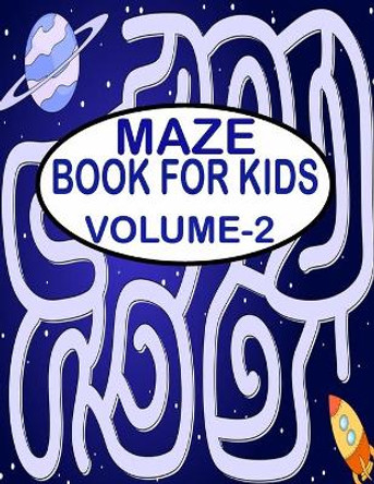 Maze Book For Kids, Volume -2: 200 amazing maze puzzles for children. A book for fun and relaxation by Warren Hugo 9798747862494