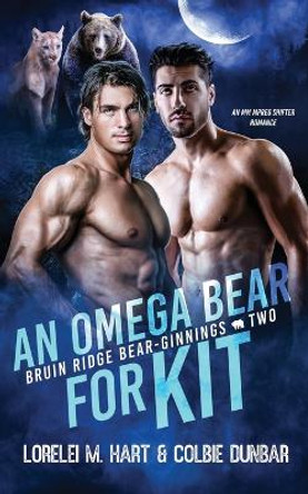 An Omega Bear for Kit: An MM Shifter Mpreg Romance by Colbie Dunbar 9798835193912