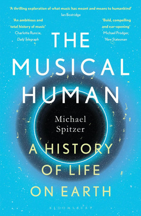 The Musical Human: A History of Life on Earth - A BBC Radio 4 'Book of the Week' by Michael Spitzer