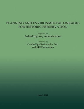 Planning and Environment Linkages for Historic Preservation by Federal Highway Administration 9781493531783