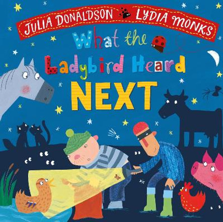 What the Ladybird Heard Next by Julia Donaldson