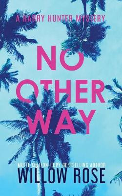 No Other Way by Willow Rose 9781954139138