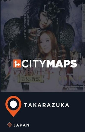 City Maps Takarazuka Japan by James McFee 9781545400104