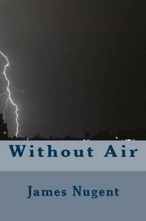 Without Air by James Nugent 9781532923159