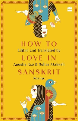 How to Love in Sanskrit: Poems by Anusha Rao 9789356999800