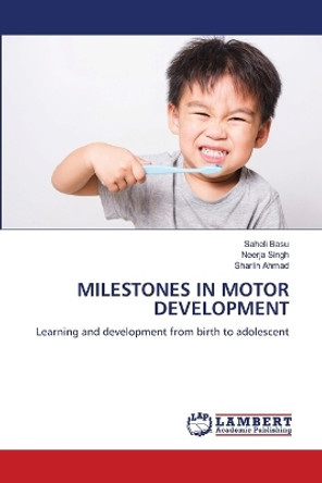 Milestones in Motor Development by Saheli Basu 9786205502402