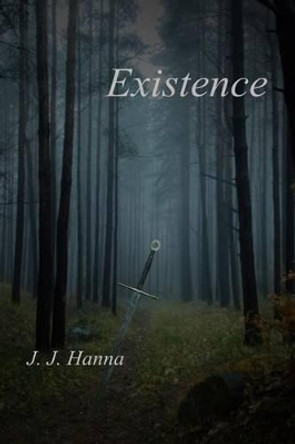 Existence by J J Hanna 9781539076520