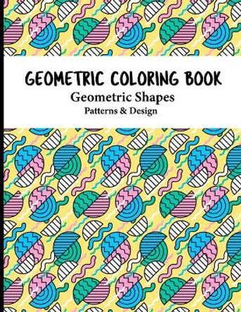 Geometric Coloring Book: An Inspirational Coloring Book For Everyone release your creative side Relaxing and Stress Relieving This Is a Perfect Gift for Birthday and Christmas. by Dreams Publishing, Sr 9798570293878