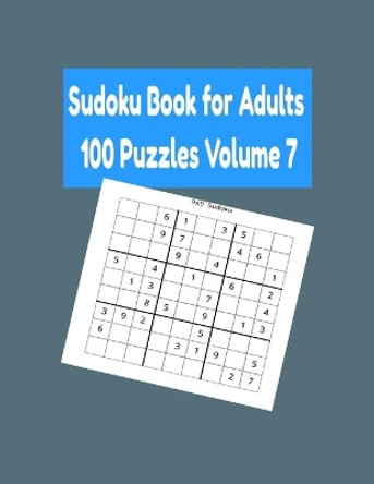 Sudoku Book for Adults 100 Puzzles Volume 7 by Donfrancisco Inc 9798594101579