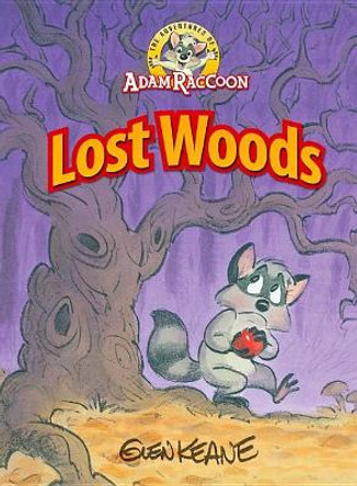 Adventures of Adam Raccoon: Lost Woods by Glen Keane 9781937212216