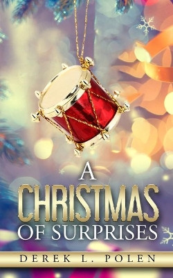 A Christmas of Surprises by Derek L Polen 9781733565165