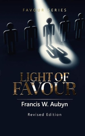 Light of Favour by Francis W Aubyn 9798646054198