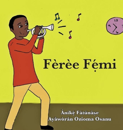 Feree Fẹ́mi by Anike Fatunase 9781948960205