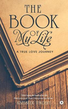 The Book of My Life: A True Love Journey by Abhishek Vincent 9781947851795