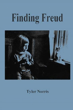 Finding Freud by Tyler Norris 9781945752810