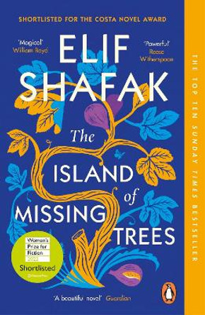 The Island of Missing Trees: The Top 10 Sunday Times Bestseller and Reese's Book Club Pick by Elif Shafak