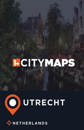 City Maps Utrecht Netherlands by James McFee 9781545191477