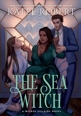 The Sea Witch: A Dark Fairy Tale Romance by Katee Robert 9781951329426