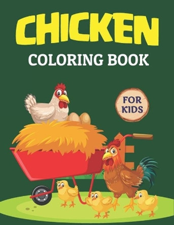 Chicken Coloring Book for Kids: 30+ Chickens Coloring Pages With Cute Chicks, Roosters And More Chicken Crafts For Kids (Ages 4-8) by Trimprim Press Point 9798569619870