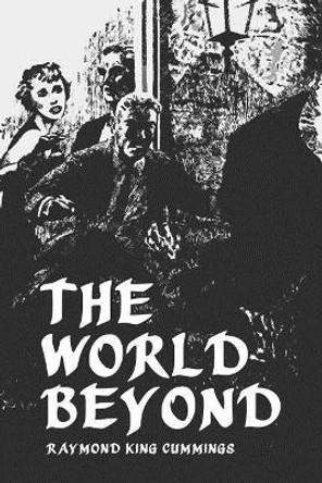 The World Beyond by Raymond King Cummings 9781979915144