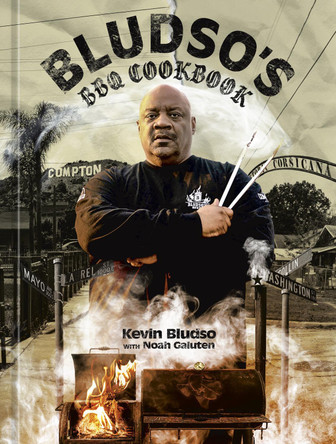 Bludso's BBQ Cookbook: A Family Affair in Smoke and Soul by Kevin Bludso