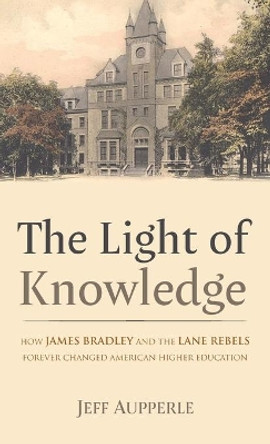 The Light of Knowledge by Jeff Aupperle 9781666722307