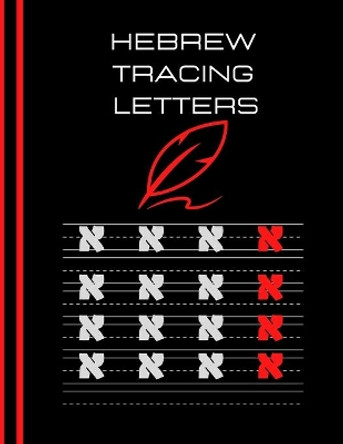 hebrew tracing letters: hebrew tracing letters: Hebrew Alphabet Letter Tracing Aleph Bet Handwriting Practice Workbook for kids 100 page size: ( 8.5 x 11) by Wolfeyesqueen Ovnidragon 9798650111528