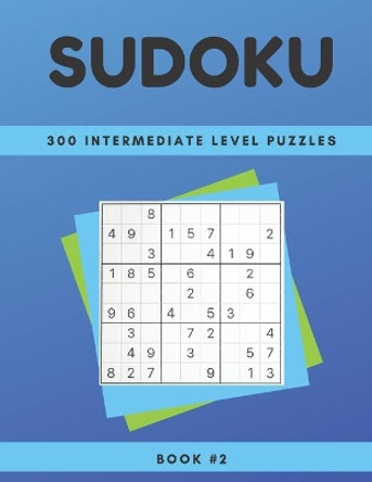 sudoku: 300Intermediate level puzzles 8.5x 11 book# 2 by Mariano Juan Lobaton 9798706673246