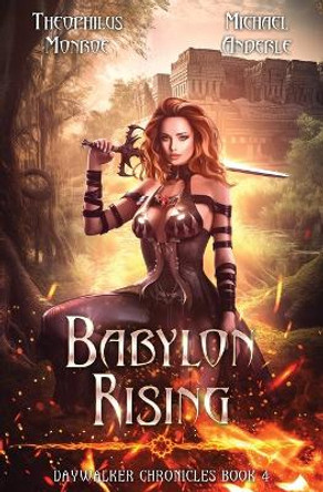 Babylon Rising: Daywalker Chronicles Book 4 by Theophilus Monroe 9798888784761