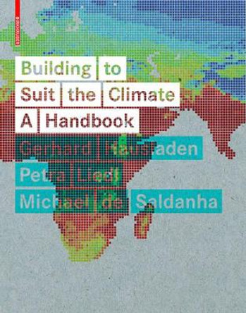 Building to Suit the Climate: A Handbook by Petra Liedl