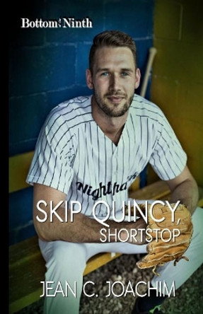 Skip Quincy, Shortstop by Jean C Joachim 9781984279484