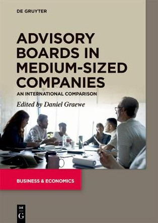 Advisory Boards in Medium-Sized Companies: An International Comparison by Daniel Graewe