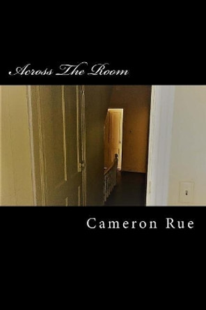 Across the Room by Cameron Rue 9781987408065