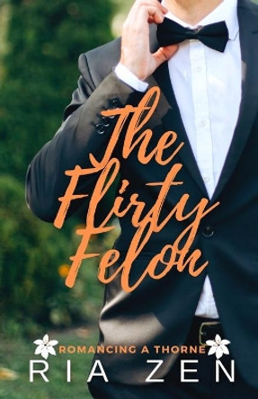 The Flirty Felon: A Clean Forbidden Love Summer Romance by Ria Zen 9781990588037