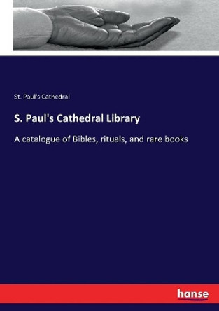 S. Paul's Cathedral Library by St Paul's Cathedral 9783337099879