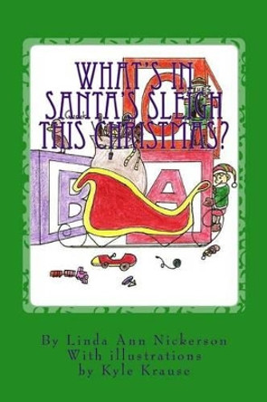 What's in Santa's Sleigh This Christmas? by Kyle Krause 9781494326128