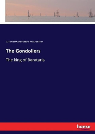 The Gondoliers: The king of Barataria by Arthur Sullivan 9783337379537