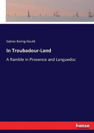 In Troubadour-Land by Sabine Baring-Gould 9783337404321