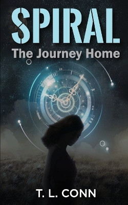 Spiral: The Journey Home by T L Conn 9798218192525