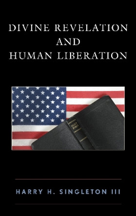 Divine Revelation and Human Liberation by Harry H., III Singleton 9781978702974