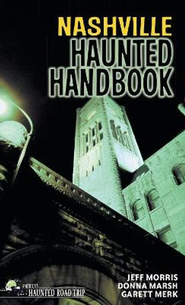 Nashville Haunted Handbook by Donna Marsh 9781578606009