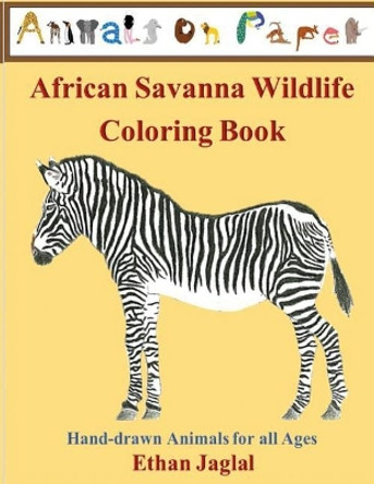 African Savanna Wildlife Coloring Book: Hand-drawn Animals for all Ages by Ethan N Jaglal 9781976113963